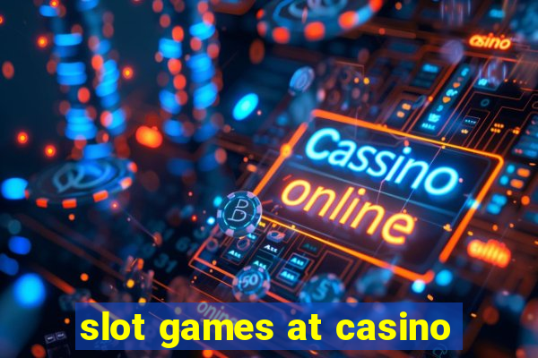 slot games at casino