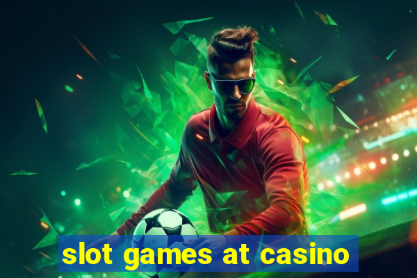 slot games at casino