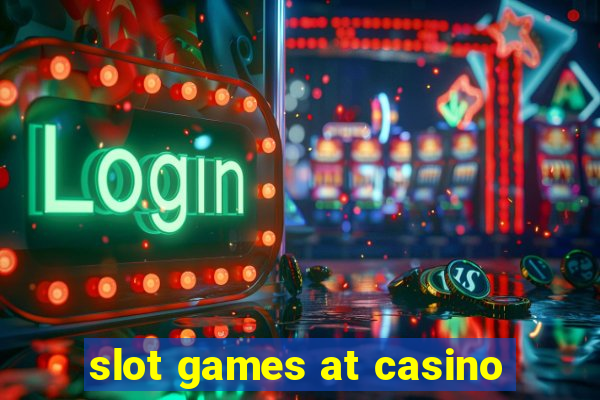 slot games at casino