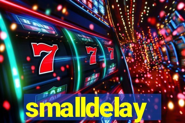 smalldelay