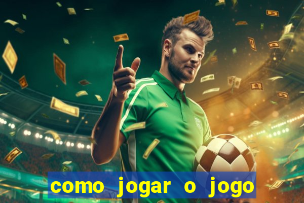 como jogar o jogo do tigrinho