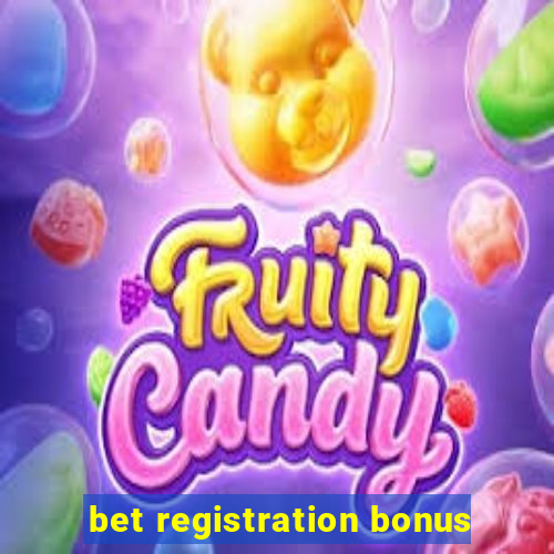 bet registration bonus