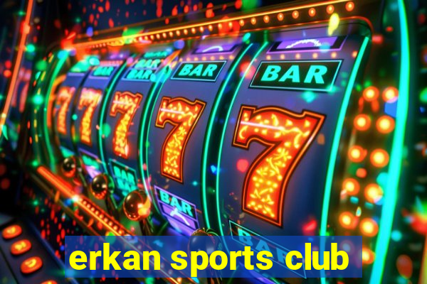 erkan sports club