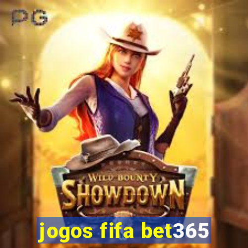 jogos fifa bet365