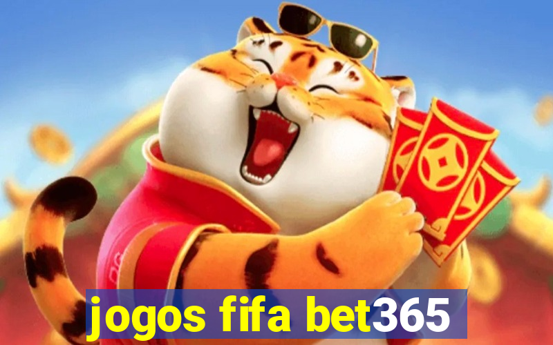 jogos fifa bet365