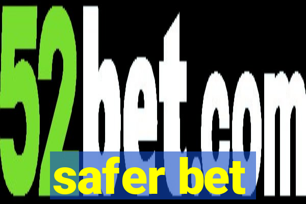 safer bet