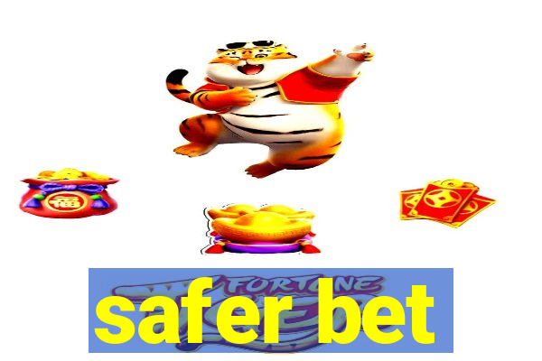 safer bet