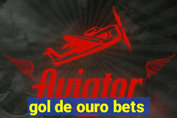 gol de ouro bets