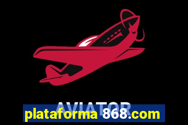 plataforma 868.com