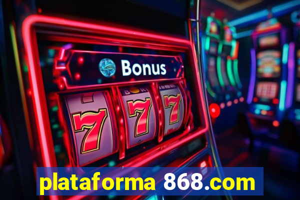 plataforma 868.com