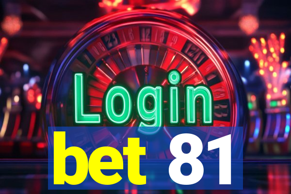 bet 81