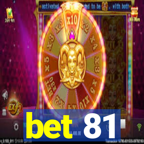 bet 81