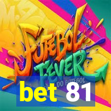 bet 81