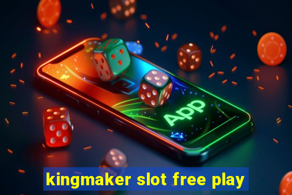 kingmaker slot free play