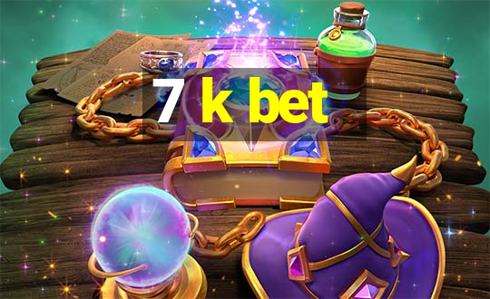 7 k bet