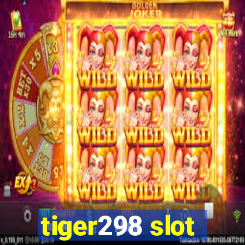 tiger298 slot