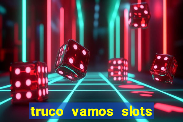 truco vamos slots poker crash