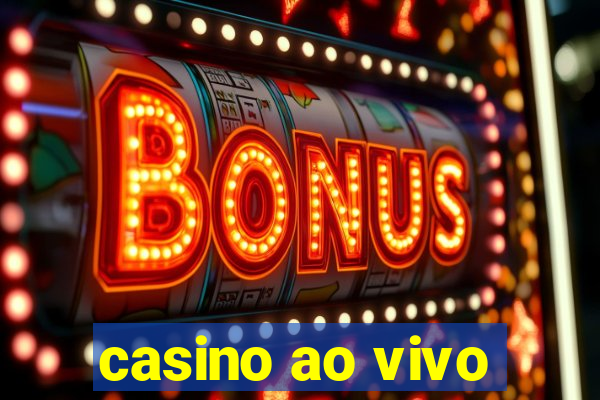 casino ao vivo