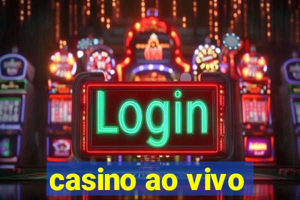 casino ao vivo