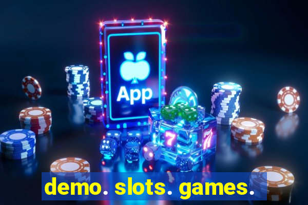 demo. slots. games.