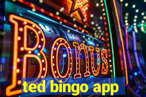 ted bingo app