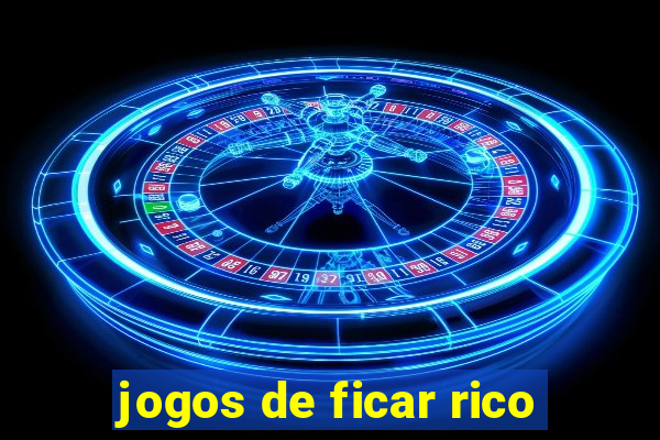 jogos de ficar rico