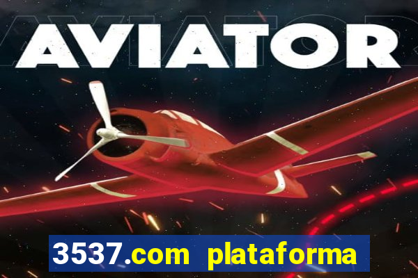 3537.com plataforma de jogos