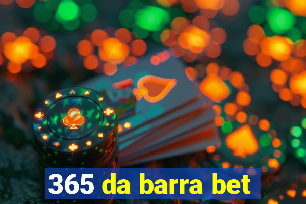 365 da barra bet