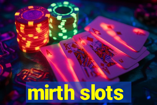 mirth slots