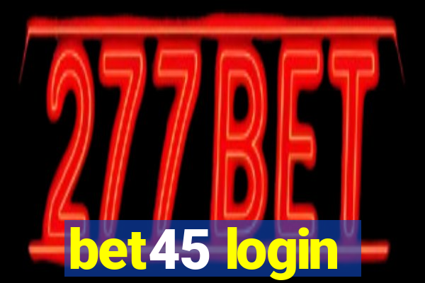 bet45 login