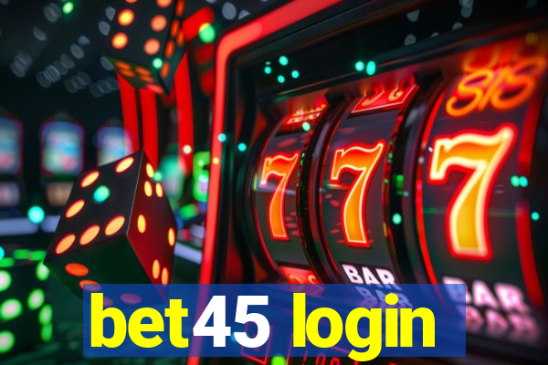 bet45 login