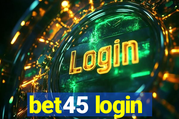 bet45 login