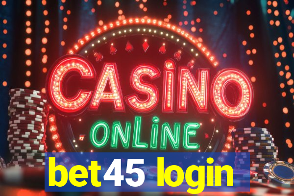 bet45 login