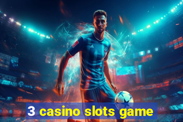 3 casino slots game