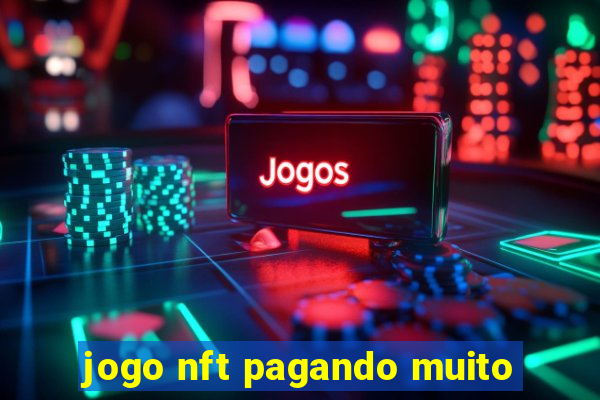 jogo nft pagando muito