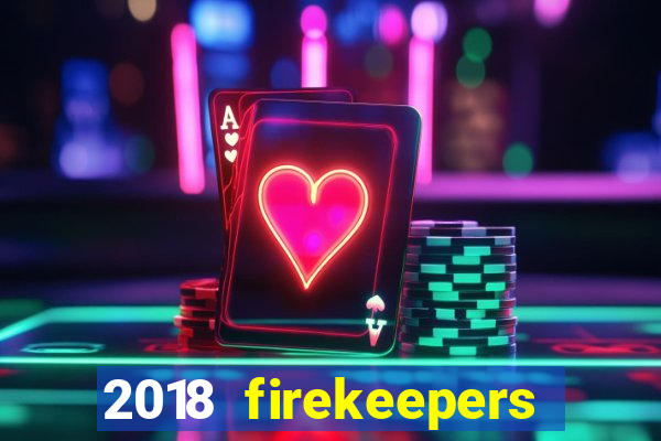 2018 firekeepers casino 400