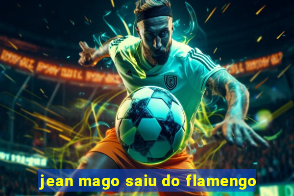 jean mago saiu do flamengo