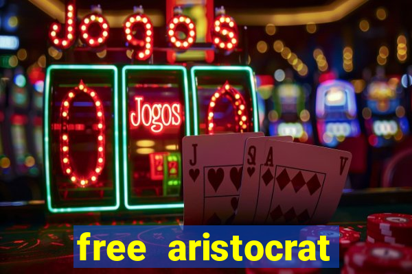 free aristocrat slot games