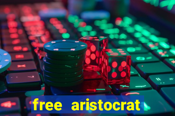 free aristocrat slot games