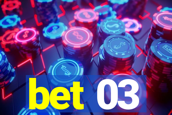 bet 03