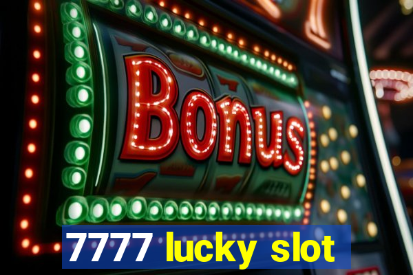 7777 lucky slot