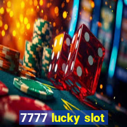 7777 lucky slot