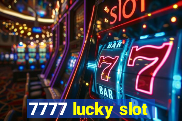 7777 lucky slot