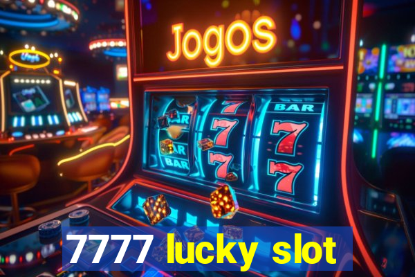 7777 lucky slot