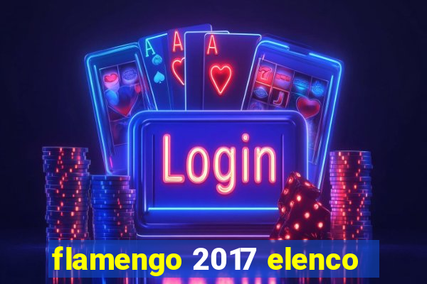 flamengo 2017 elenco