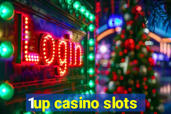 1up casino slots