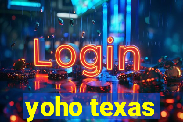 yoho texas