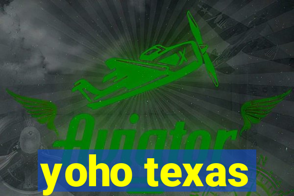 yoho texas