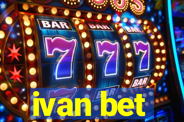 ivan bet