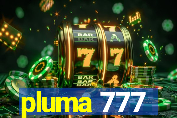 pluma 777